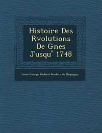 Cover image for Histoire Des R Volutions de G Nes Jusqu' 1748