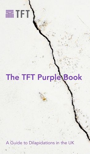 Cover image for The TFT Purple Book: A Guide to Dilapidations in the UK