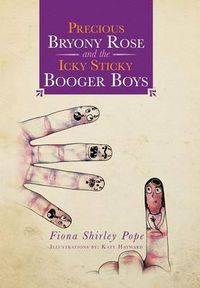 Cover image for Precious Bryony Rose and the Icky Sticky Booger Boys