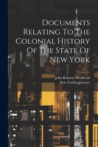 Cover image for Documents Relating To The Colonial History Of The State Of New York