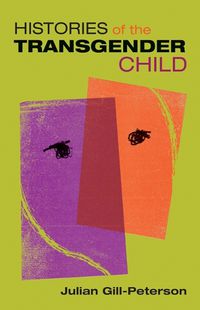 Cover image for Histories of the Transgender Child