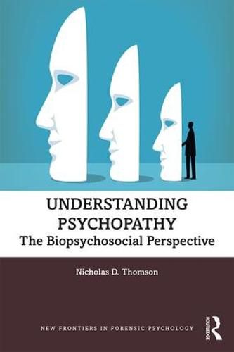 Cover image for Understanding Psychopathy: The Biopsychosocial Perspective