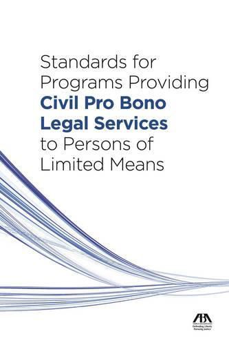 Cover image for Standards for Programs Providing Civil Pro Bono Legal Services to Persons of Limited Means