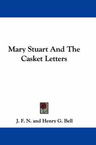 Cover image for Mary Stuart and the Casket Letters