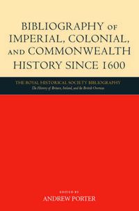 Cover image for Bibliography of Imperial, Colonial and Commonwealth History Since 1600