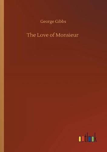 Cover image for The Love of Monsieur