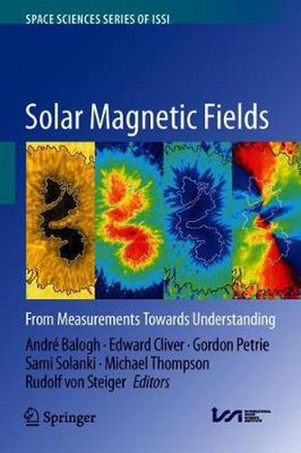 Solar Magnetic Fields: From Measurements Towards Understanding