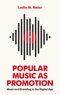 Cover image for Popular Music as Promotion - Music and Branding in  the Digital Age