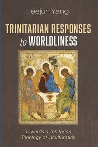 Cover image for Trinitarian Responses to Worldliness