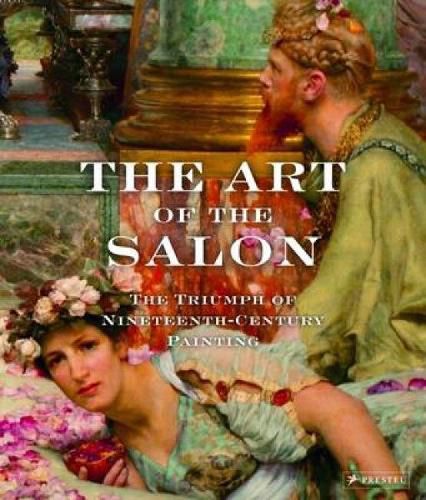 Cover image for The Art of the Salon: The Triumph of 19th-Century Painting