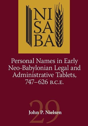 Cover image for Personal Names in Early Neo-Babylonian Legal and Administrative Tablets, 747-626 B.C.E.