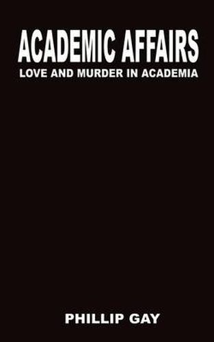 Cover image for Academic Affairs: Love and Murder in Academia