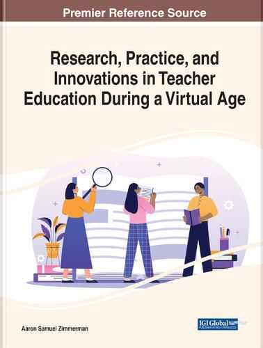 Cover image for Research, Practice, and Innovations in Teacher Education During a Virtual Age