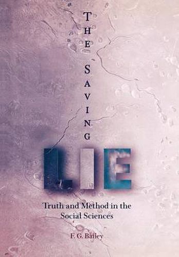 The Saving Lie: Truth and Method in the Social Sciences