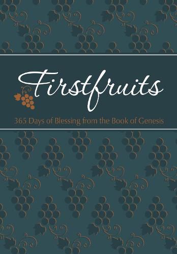 Firstfruits: 365 Days of Blessing from the Book of Genesis: 365 Days of Blessing from the Book of Genesis