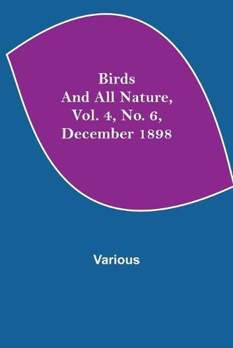 Cover image for Birds and All Nature, Vol. 4, No. 6, December 1898