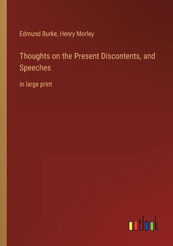 Cover image for Thoughts on the Present Discontents, and Speeches