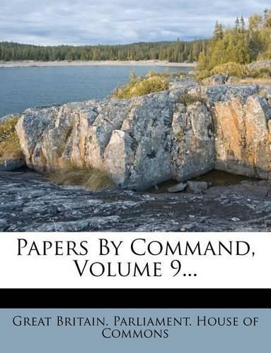 Cover image for Papers by Command, Volume 9...