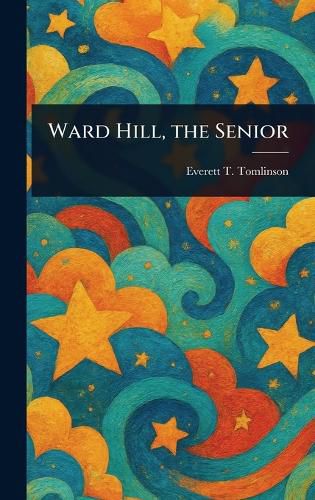 Cover image for Ward Hill, the Senior