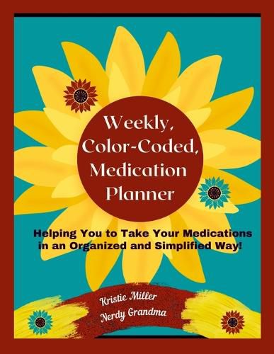 Cover image for Weekly, Color-Coded, Medication Planner