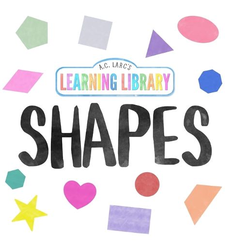 Cover image for A.C. Larc's Learning Library Shapes