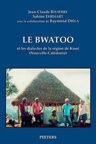 Cover image for Le Bwatoo Et Les Dialectes De La Region De Kone (Nouvelle-Caledonie)