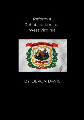 Cover image for Reform and Rehabilitation for West Virginia