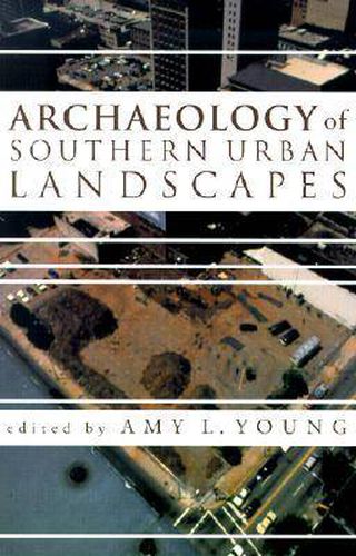 Archaeology of Southern Urban Landscapes