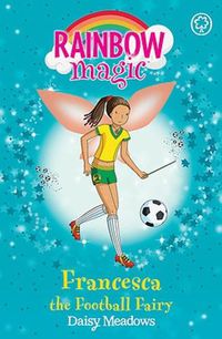Cover image for Rainbow Magic: Francesca the Football Fairy
