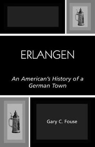 Cover image for Erlangen: An American's History of a German Town