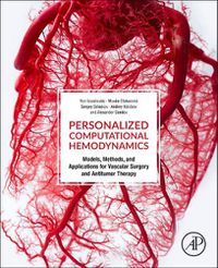 Cover image for Personalized Computational Hemodynamics: Models, Methods, and Applications for Vascular Surgery and Antitumor Therapy