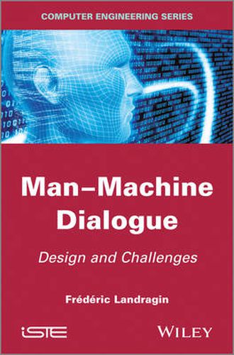 Cover image for Man-Machine Dialogue - Design and Challenges