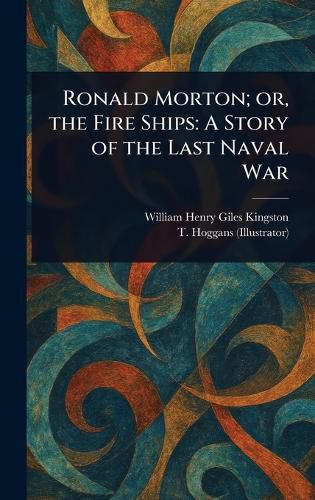 Cover image for Ronald Morton; or, the Fire Ships