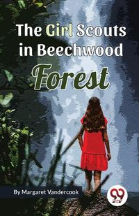 Cover image for The Girl Scouts in Beechwood Forest