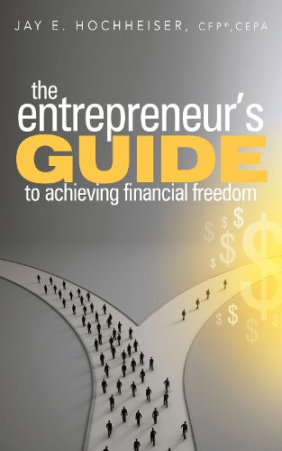 Cover image for The Entrepreneur's Guide to Achieving Financial Freedom
