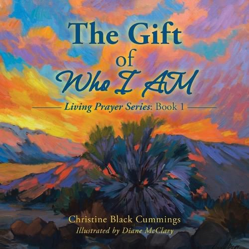 Cover image for The Gift of Who I Am: Living Prayer Series: Book 1