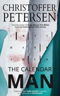 Cover image for The Calendar Man: A Scandinavian Dark Advent novel set in Greenland