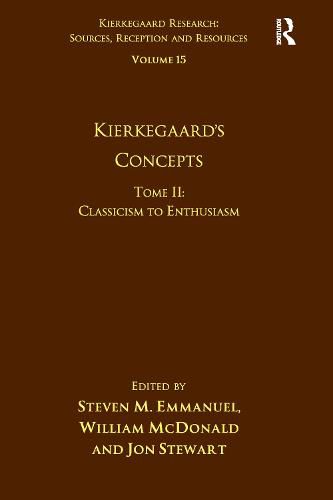 Volume 15, Tome II: Kierkegaard's Concepts: Classicism to Enthusiasm