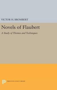 Cover image for Novels of Flaubert: A Study of Themes and Techniques