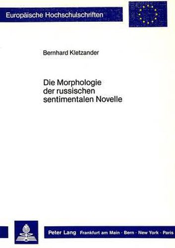 Cover image for Die Morphologie Der Russischen Sentimentalen Novelle