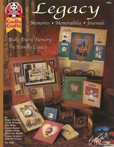 Legacy: Memories, Memorabilia, Journals: Make Every Memory a Family Legacy