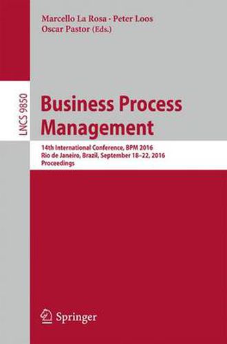 Business Process Management: 14th International Conference, BPM 2016, Rio de Janeiro, Brazil, September 18-22, 2016. Proceedings