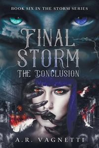 Cover image for Final Storm... The Conclusion: A Werewolf Vampire Demon Romance