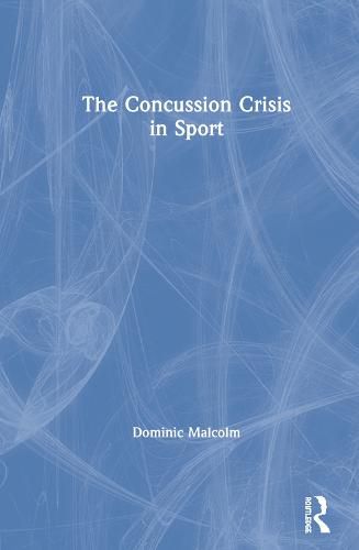 Cover image for The Concussion Crisis in Sport