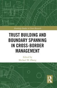 Cover image for Trust Building and Boundary Spanning in Cross-Border Management