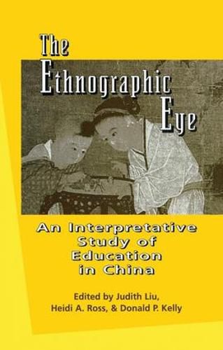 Cover image for The Ethnographic Eye: Interpretive Studies of Education in China