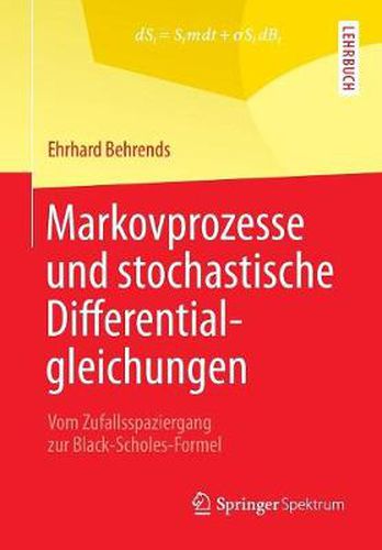 Cover image for Markovprozesse Und Stochastische Differentialgleichungen: Vom Zufallsspaziergang Zur Black-Scholes-Formel