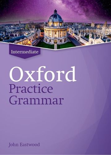 Cover image for Oxford Practice Grammar: Intermediate: without Key: The right balance of English grammar explanation and practice for your language level