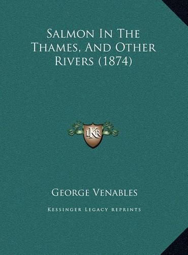 Salmon in the Thames, and Other Rivers (1874) Salmon in the Thames, and Other Rivers (1874)