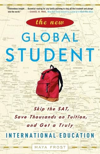 Cover image for The New Global Student: Skip the SAT, Save Thousands on Tuition, and Get a Truly International Education